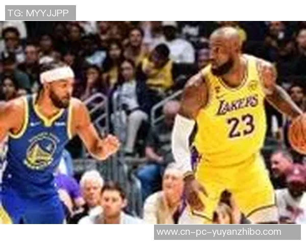 湖人勇士激战回放精彩瞬间全解析让我们一起重温这场经典对决 湖人勇士激战回放精彩瞬间全解析让我们一起重温这场经典对决